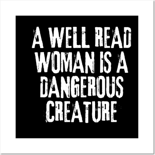 A Well Read Woman Is A Dangerous Creature Posters and Art